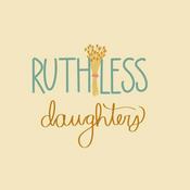Podcast The Ruthless Daughters
