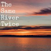 Podcast The Same River Twice
