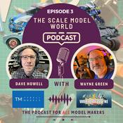 Podcast The Scale Model World Podcast: Episode 3