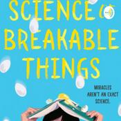 Podcast The science of Breakable things review
