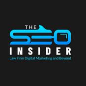 Podcast The SEO Insider: Law Firm Digital Marketing and Beyond