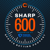 Podcast The Sharp 600 - Sports Betting Podcast