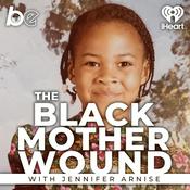 Podcast The Black Mother Wound Podcast