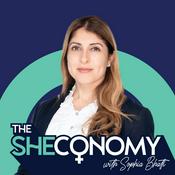 Podcast The SHEconomy with Sophia Bhatti