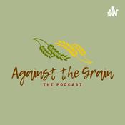 Podcast Against the Grain