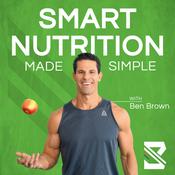 Podcast The Smart Nutrition Made Simple Show with Ben Brown