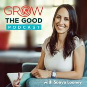 Podcast Grow the Good