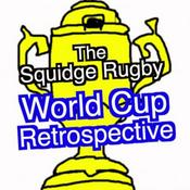 Podcast The Squidge Rugby World Cup Retrospective