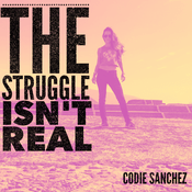 Podcast The Struggle Isn't Real Podcast - Codie Sanchez