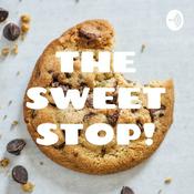 Podcast THE SWEET STOP!
