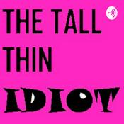 Podcast The Tall Thin Idiot Podcast