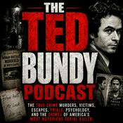 Podcast The Ted Bundy Podcast: The True Crime Murders, Victims, Escapes, Trials, Psychology, and the Crimes of America’s Most Notorious Serial Killer