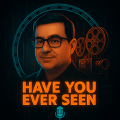 Podcast Have You Ever Seen