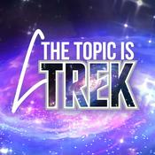 Podcast The Topic is Trek