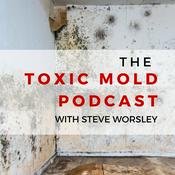 Podcast The Toxic Mold Podcast
