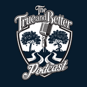 Podcast The True And Better Podcast
