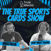 Podcast The True Sports Cards Show With Imran Poladi and Kevin Gleason