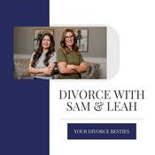 Podcast Divorce with Sam and Leah