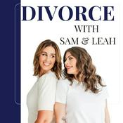 Podcast Divorce with Sam and Leah