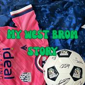 Podcast My West Brom Story