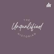 Podcast The Unqualified Historian