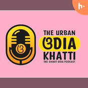 Podcast The Urban Odia Khatti