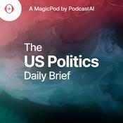 Podcast The US Politics Daily Brief