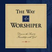 Podcast The Way of a Worshiper: A Saddleback Church Small Group Study