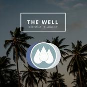 Podcast The Well Christian Fellowship | Signal Hill, CA