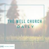 Podcast The Well Church Daily