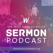 Podcast The Well Church Keller Sermons