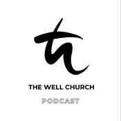 Podcast The Well Church