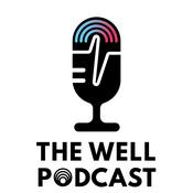 Podcast The Well Podcast