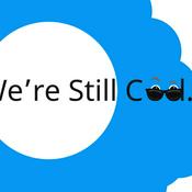 Podcast The We're Still Cool Podcast
