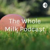 Podcast The Whole Milk Podcast