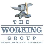 Podcast The Working Group - NZ’s Best Weekly Political Podcast