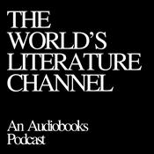 Podcast The World's Literature Channel - An Audiobooks Podcast