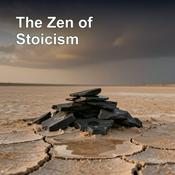 Podcast The Zen of Stoicism | Calm, Strong & Focused