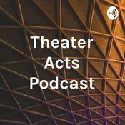 Podcast Theater Acts Podcast