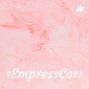 Podcast TheEmpressCorner