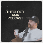 Podcast Theology AMA