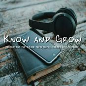 Podcast Theology: Know & Grow