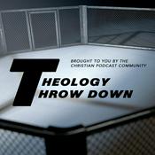 Podcast Theology Throw Down