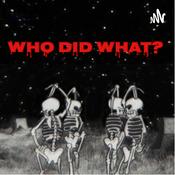 Podcast who did what?