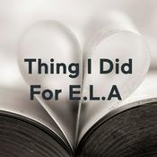 Podcast Thing I Did For E.L.A