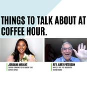 Podcast Things To Talk About At Coffee Hour