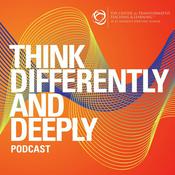 Podcast Think Differently and Deeply Podcast