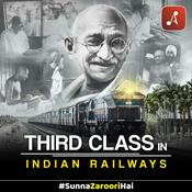 Podcast Third Class in Indian Railways