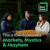 Podcast This Is Kiwi Economics: Markets, Mystics and Mayhem