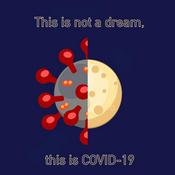 Podcast This is not a dream. This is COVID-19.